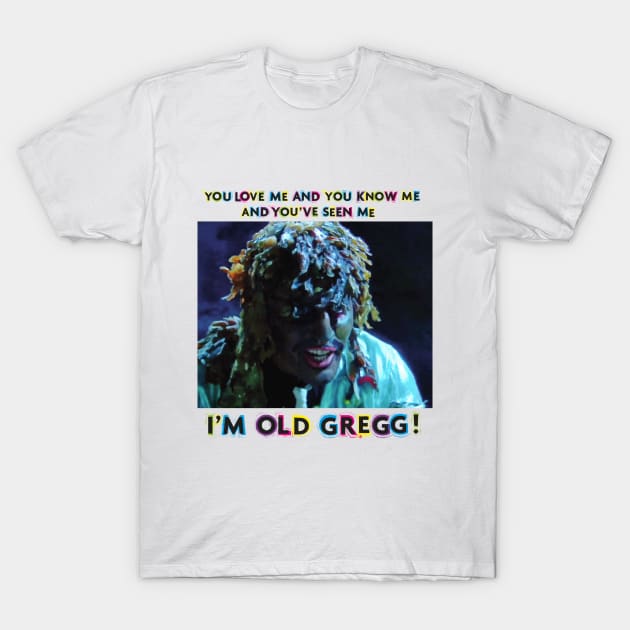 I'm old Gregg T-Shirt by jensonpan